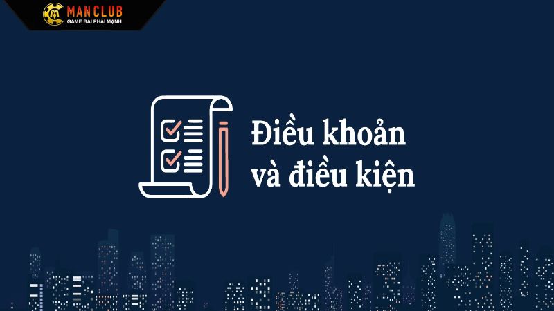 Điều Khoản Và Điều Kiện Manclub 2 Điều khoản và điều kiện Manclub về khuyến mãi