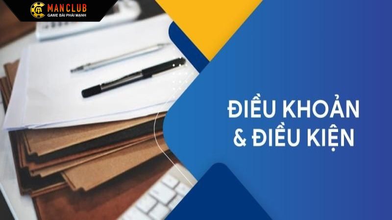 Điều Khoản Và Điều Kiện Manclub 1 Khái quát thông tin về các điều khoản Manclub
