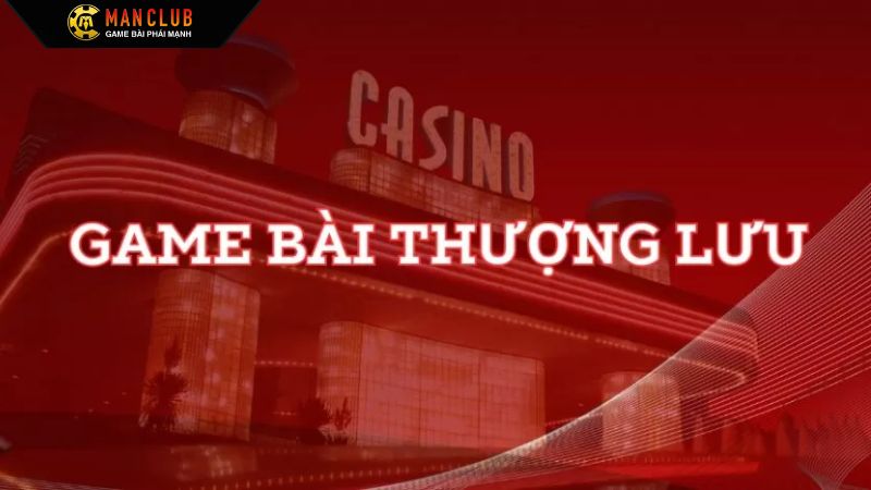 Game Bài Manclub 2 Ưu thế vượt trội của sảnh game bài Manclub